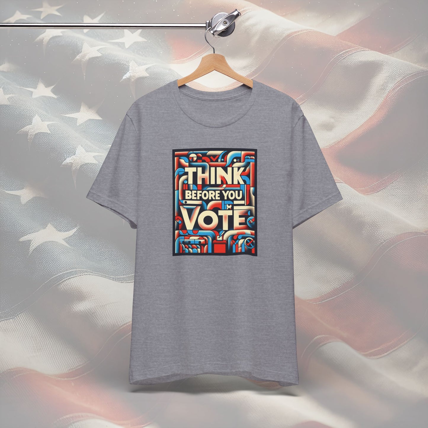 Think Before You Vote T-Shirt - Political Awareness Gift, Election Day & Inauguration Day Tee, Civic Responsibility Shirt, Unisex Fit