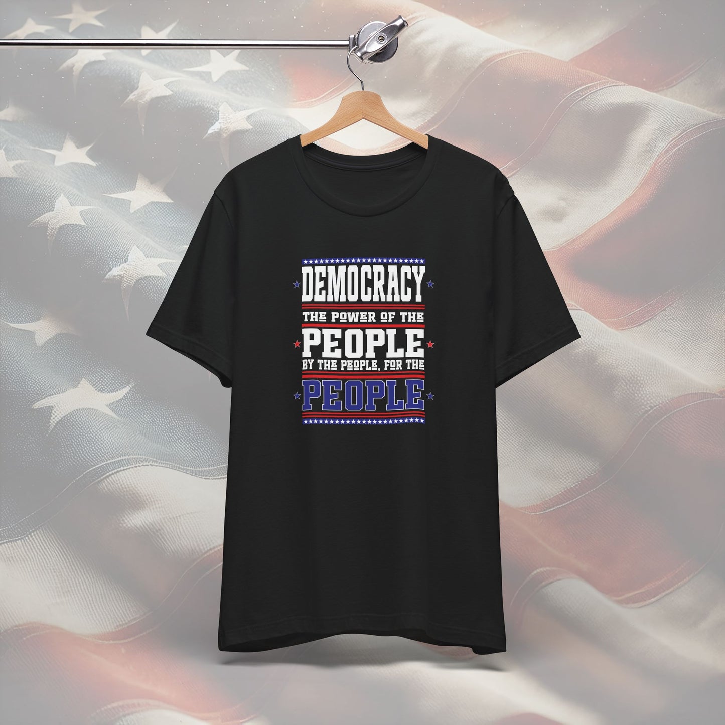 Democracy Quote T-Shirt - Power of the People Patriotic Gift, Election Day & Inauguration Day Shirt, Unisex Activism Tee