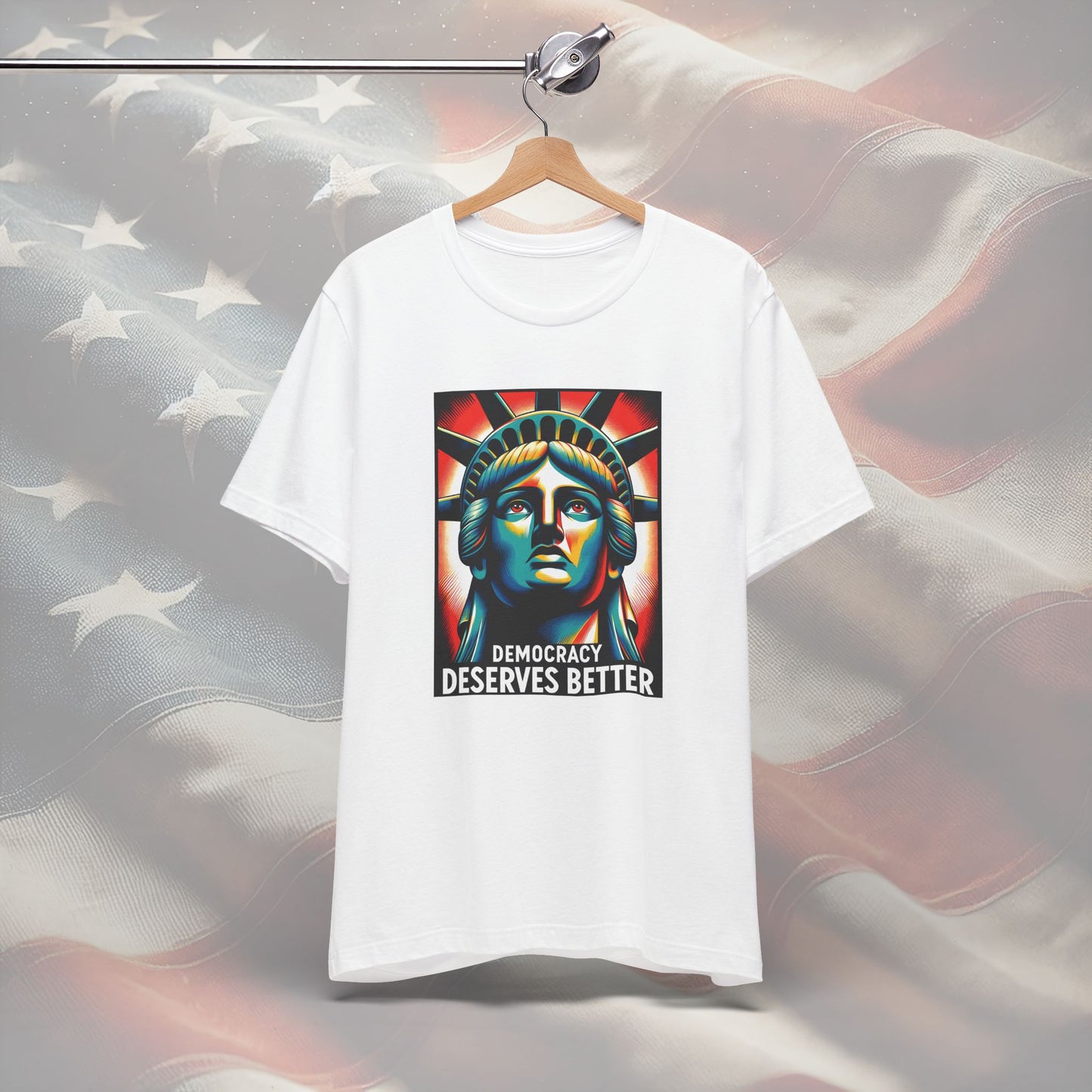 Democracy Deserves Better Unisex T-Shirt - Statue of Liberty Design, Bold Political Activism Tee, Ideal Gift for Activists, Inauguration Day
