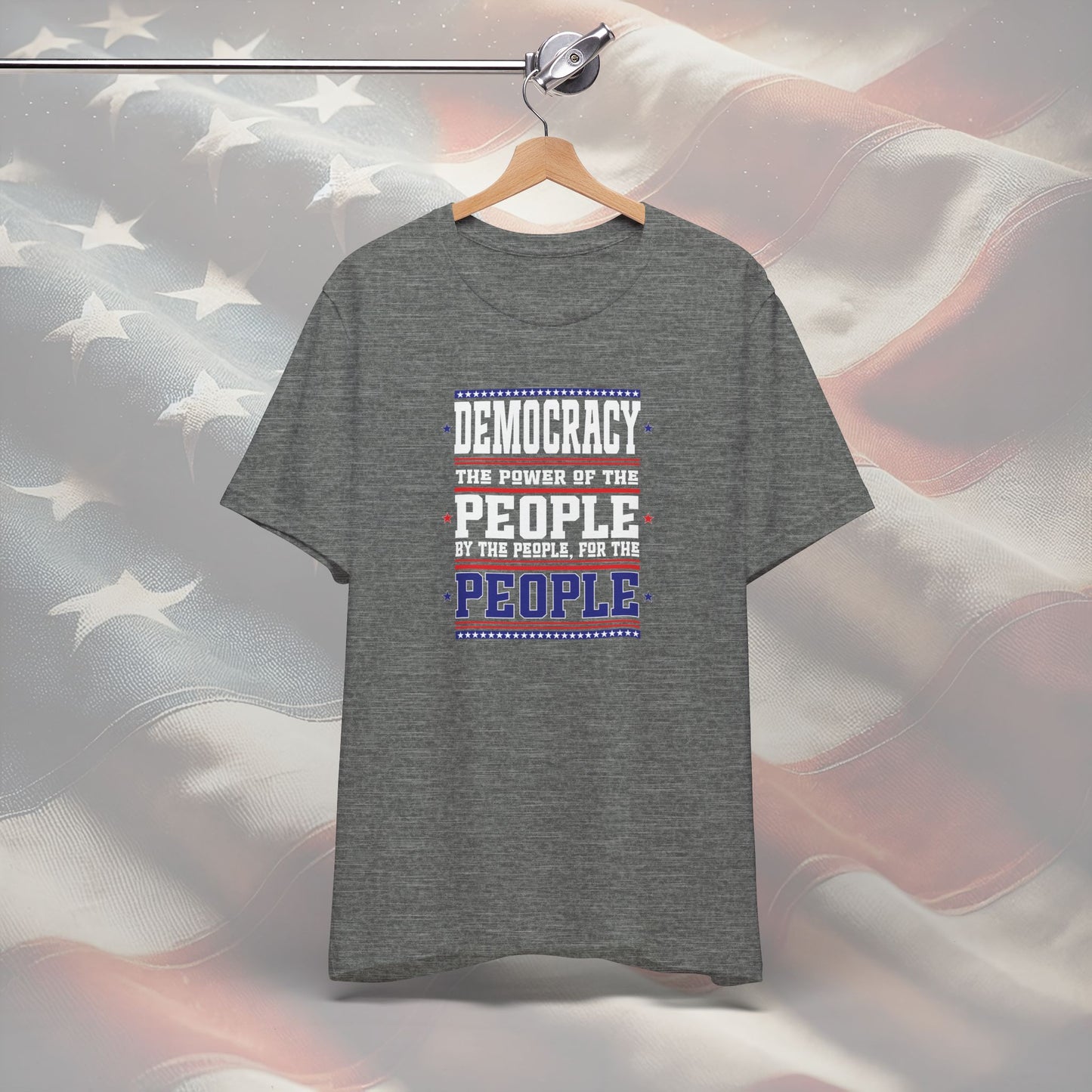 Democracy Quote T-Shirt - Power of the People Patriotic Gift, Election Day & Inauguration Day Shirt, Unisex Activism Tee
