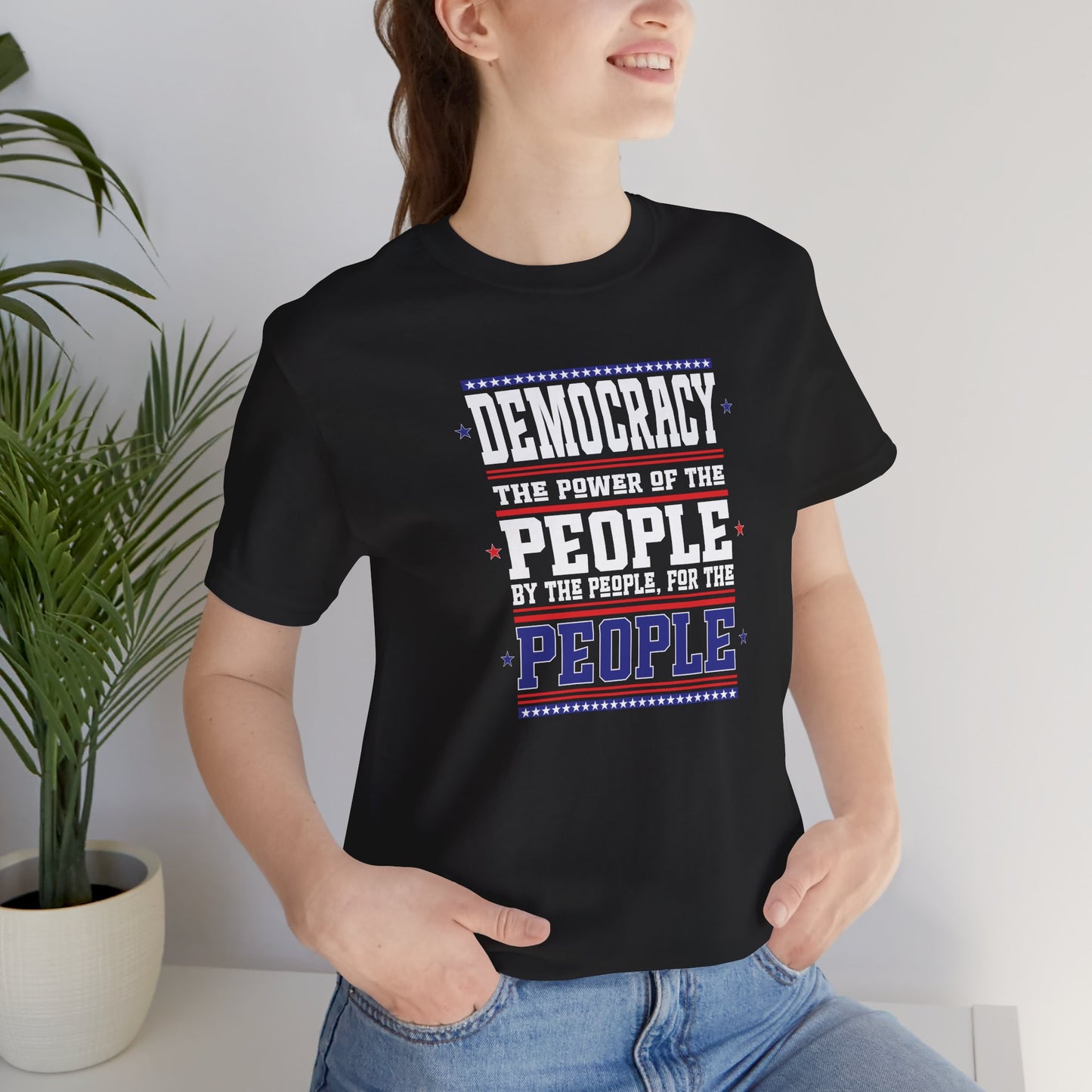 Democracy Quote T-Shirt - Power of the People Patriotic Gift, Election Day & Inauguration Day Shirt, Unisex Activism Tee