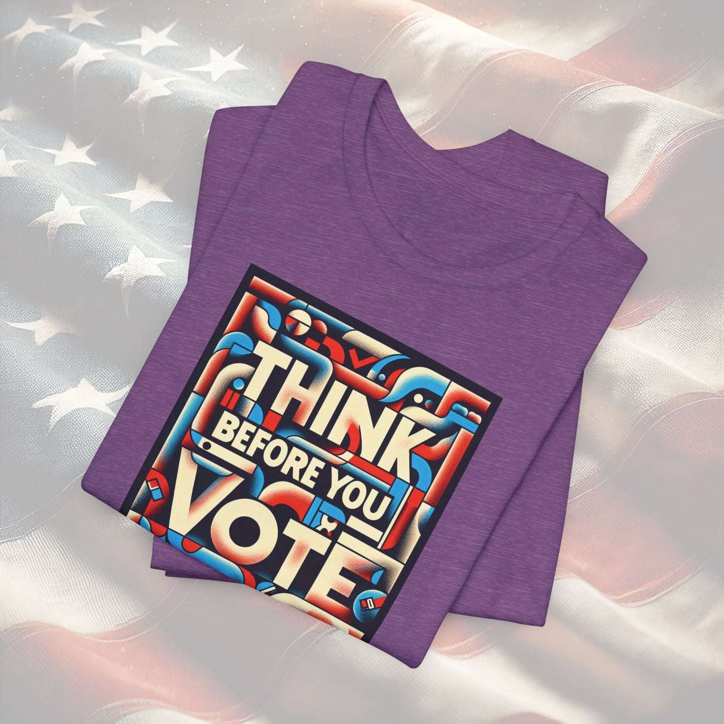 Think Before You Vote T-Shirt - Political Awareness Gift, Election Day & Inauguration Day Tee, Civic Responsibility Shirt, Unisex Fit